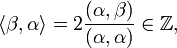  \langle \beta, \alpha \rangle = 2 \frac{(\alpha,\beta)}{(\alpha,\alpha)} \in \mathbb{Z}, 