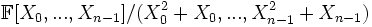 \mathbb{F}[X_0,...,X_{n-1}]/(X_0^2+X_0,...,X_{n-1}^2+X_{n-1})