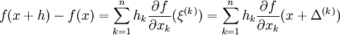f(x+h)-f(x)= \sum_{k=1}^n h_k\frac{\partial f}{\partial x_k}(\xi^{(k)})=\sum_{k=1}^n h_k\frac{\partial f}{\partial x_k}(x+\Delta^{(k)})