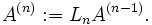  A^{(n)} := L_n A^{(n-1)}.\;