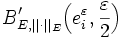 B_{E,||\cdot||_E}^{\prime} \Big( e_i^\varepsilon, \frac{\varepsilon}{2}\Big)