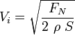 V_{i} =  \sqrt{\frac{F_{N}}{2\ \rho\ S}}