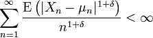 \sum_{n=1}^{\infty} \frac{\operatorname{E}\left(|X_n -\mu_n|^{1+\delta}\right)}{n^{1+\delta}} <\infty 