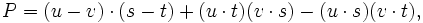 P = (u-v) \cdot (s-t) + (u \cdot t)(v \cdot s) - (u \cdot s)(v \cdot t),