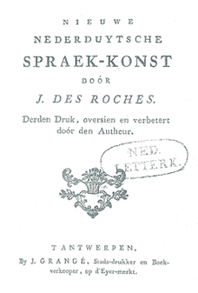 Nieuwe Nederduytsche spraek-konst (nouvelle grammaire néerlandaise), troisième édition révisée et améliorée par l’auteur, imprimée chez J. Grangé, imprimeur de la ville et libraire, au marché aux œufs à Anvers