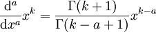  \frac{\mathrm d^a }{ \mathrm dx^a } x^k = \frac{ \Gamma(k+1) }{ \Gamma(k - a + 1) } x^{k-a}