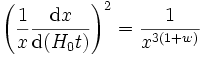  \left(\frac{1}{x}\frac{{\rm d}x}{{\rm d}(H_0 t)}\right)^2 = \frac{1}{x^{3(1+w)}}
