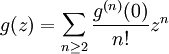 g(z)=\sum_{n\geq 2}\frac{g^{(n)}(0)}{n!}z^n
