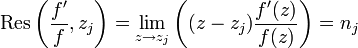  \mathrm{Res} \left(  {f'\over f}, z_j  \right) =  \lim_{z\to z_j}\left( (z-z_j){f'(z)\over f(z)}    \right) = n_j