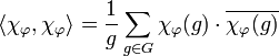 \langle \chi_{\varphi},\chi_{\varphi}\rangle = \frac 1g \sum_{g\in G} \chi_{\varphi}(g)\cdot\overline{\chi_{\varphi}(g)}