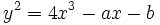 y^2=4x^3-ax-b\,