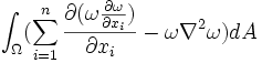 \int_{\Omega} ( \sum_{i=1}^n \frac{\partial (\omega \frac{ \partial \omega}{\partial x_i})}{\partial x_i} - \omega \nabla^2 \omega )dA