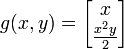  g(x,y)= \begin{bmatrix} {x} \\{\frac {x^2y}2} \\ \end{bmatrix}