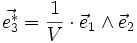 \vec{e^*_3} = \frac{1}{V} \cdot \vec{e}_1 \wedge \vec{e}_2