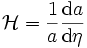 {\mathcal H} = \frac{1}{a}\frac{{\rm d}a}{{\rm d}\eta}