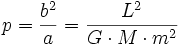 p = \frac{b^2}{a} = \frac{L^2}{G \cdot M \cdot m^2}