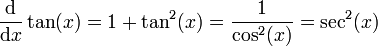{\mathrm d\over \mathrm dx} \tan (x) = 1 + \tan^2(x) = \frac{1}{\cos^2(x) } = \sec^2(x)