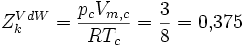 Z_k^{VdW} = \frac{p_c V_{m, c}}{R T_c} = \frac{3}{8} = 0{,}375
