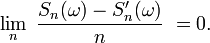 \lim_{n}\ \frac{S_{n}(\omega)- S^{\prime}_{n}(\omega)}n\ = 0.