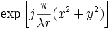\exp\left[ j\frac{\pi}{\lambda r}(x^2+y^2)\right]