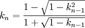 k_n=\frac{1-\sqrt{1-k_{n-1}^2}}{1+\sqrt{1-k_{n-1}}}