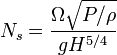  N_s=\frac{\Omega\sqrt{P/\rho}}{gH^{5/4}} 