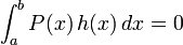 \int_a^b P(x)\,h(x)\,dx = 0