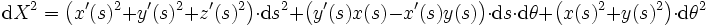 \mathrm{d}X^2=\bigl(x'(s)^2+y'(s)^2+z'(s)^2\bigr)\cdot \mathrm{d}s^2+\bigl(y'(s)x(s)-x'(s)y(s)\bigr)\cdot \mathrm{d}s\cdot \mathrm{d}\theta+\bigl(x(s)^2+y(s)^2\bigr)\cdot \mathrm{d}\theta^2