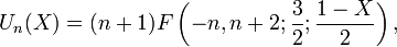 U_{n}(X)=(n+1)F\left(-n,n+2;\frac{3}{2};\frac{1-X}{2}\right),