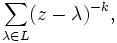 \sum_{\lambda\in L}(z-\lambda)^{-k},