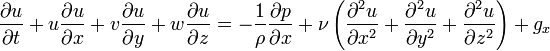  \frac{\partial u}{\partial t} + u \frac{\partial u}{\partial x} + v \frac{\partial u}{\partial y}+ w \frac{\partial u}{\partial z} =  -\frac{1}{\rho}\frac{\partial p}{\partial x} + \nu \left(\frac{\partial^2 u}{\partial x^2} + \frac{\partial^2 u}{\partial y^2} + \frac{\partial^2 u}{\partial z^2}\right) + g_x