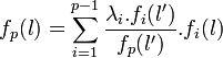 f_p(l)=\sum_{i=1}^{p-1}\frac{\lambda_i.f_i(l')}{f_p(l')}.f_i(l)\;