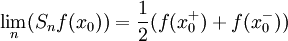 \lim\limits _n (S_nf(x_0))=\frac12(f(x_0^+)+f(x_0^-))