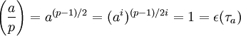 \left (\frac{a}{p}\right)=a^{(p-1)/2}=(a^{i})^{(p-1)/2i}=1=\epsilon(\tau_a)