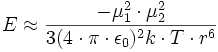  E\approx {{-\mu_1^2 \cdot \mu_2^2} \over {3(4 \cdot \pi \cdot \epsilon_0)^2 k \cdot T \cdot r^6}}\, 