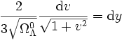  \frac{2}{3 \sqrt{\Omega_\Lambda^0}}\frac{{\rm d}v}{\sqrt{1 + v^2}} = {\rm d}y