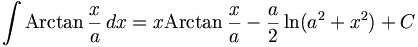 \int \operatorname{Arctan}\,\frac{x}{a}\,dx=x \operatorname{Arctan}\,\frac{x}{a}-\frac{a}{2}\ln(a^2+x^2)+C