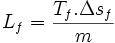 \ L_f = \frac{T_f. \Delta s_f}{m}