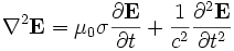 \nabla^2\mathbf{E}=\mu_0 \sigma  \frac{\partial \mathbf{E}}{\partial t} + \frac{1}{c^2}\frac{\partial^2 \mathbf{E}}{\partial t^2}