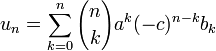 u_n = \sum_{k=0}^n {n\choose k} a^k (-c)^{n-k} b_k