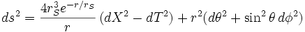 ds^2 = \frac{4r_S^3 e^{-r/r_S}}{r}\,(dX^2 - dT^2) + r^2(d\theta^2 + \sin^2\theta\,d\phi^2)