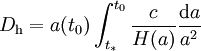 D_\mathrm{h} = a(t_0) \int_{t_*}^{t_0} \frac{c}{H (a)} \frac{\mathrm{d} a}{a^2}