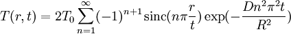 T(r,t) = 2T_0 \sum_{n=1}^\infty (-1)^{n+1} \, {\rm sinc}(n\pi \frac{r}{t}) \exp(- \frac{Dn^2\pi^2t}{R^2})