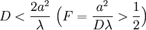  \ D < \frac{2a^2}{\lambda} \ \Big( F = \frac{a^2}{D\lambda} > \frac{1}{2} \Big) \ 