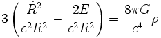 3 \left(\frac{\dot R^2}{c^2 R^2} - \frac{2 E}{c^2 R^2} \right) = \frac{8 \pi G}{c^4} \rho