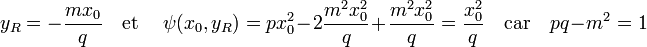 y_R = -\frac {mx_0}{q} \quad \text{et}\quad \ \psi(x_0,y_R)=px_0^2 - 2\frac {m^2x_0^2}{q} + \frac {m^2x_0^2}{q} = \frac {x_0^2}{q}\quad \text{car}\quad pq-m^2 = 1