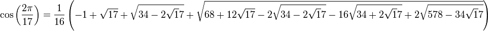  \cos\left(\frac{2\pi}{17}\right) = \frac{1}{16}\left(-1 + \sqrt{17}+\sqrt{34-2\sqrt17} +\sqrt{68 +12\sqrt{17}-2\sqrt{34-2\sqrt17}-16\sqrt{34+2\sqrt17}+2\sqrt{578-34\sqrt17}}\right)\,