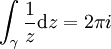 \int_\gamma \frac{1}{z} \mathrm{d}z = 2\pi i 