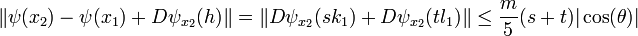 \|\psi(x_2) - \psi(x_1) + D\psi_{x_2}(h)\| = \|D\psi_{x_2}(sk_1) + D\psi_{x_2}(tl_1)\|\le \frac{m}5(s+t)|\cos (\theta)| 