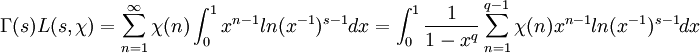  \Gamma(s)L(s,\chi) = \sum_{n=1}^{\infty}\chi(n)\int_0^1 x^{n-1}ln(x^{-1})^{s-1}dx = \int_0^1 \frac 1{1- x^q} \sum_{n=1}^{q-1} \chi(n) x^{n-1} ln(x^{-1})^{s-1}dx